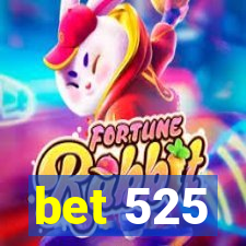 bet 525